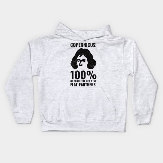 Copernicus vs. Flatearthers 2 Kids Hoodie by NeverDrewBefore